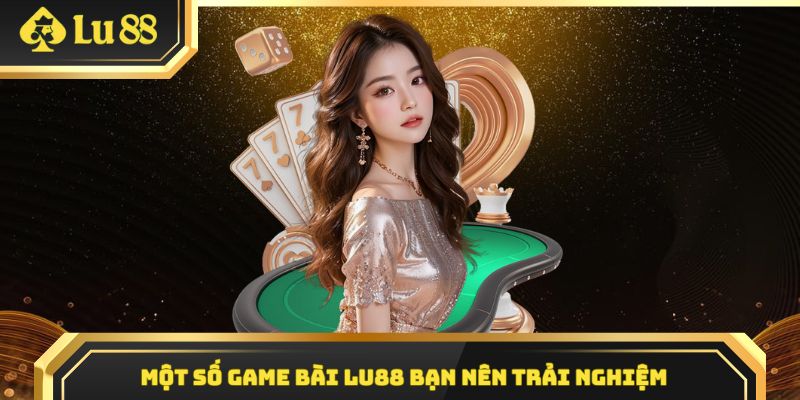 Những game bài bạn nên thử