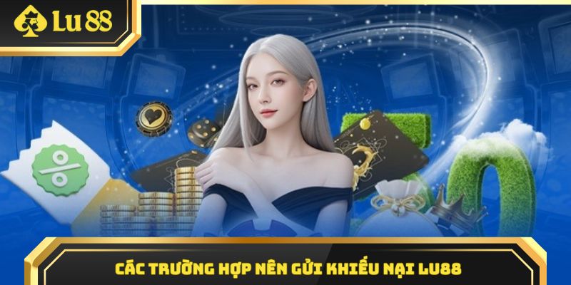 Trường hợp hội viên nên gửi yêu cầu khiếu nại đến nhà cái